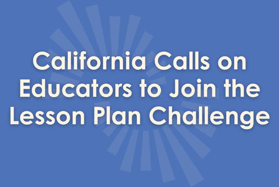 Blue graphic card of Cradle-to-Career news release announcement: "California Calls on Educators to Join the Lesson Plan Challenge"