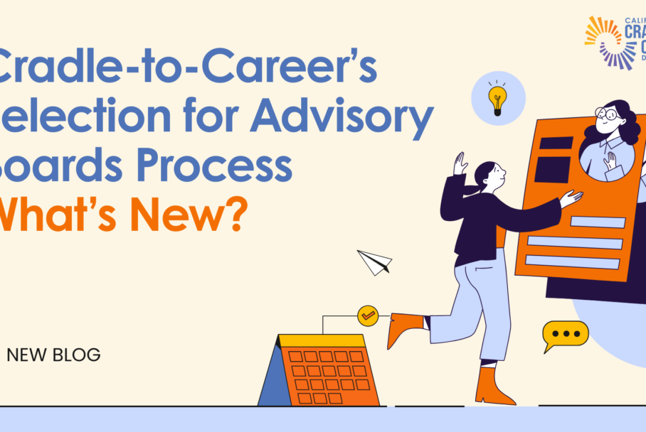 Illustrative graphic image with text "Cradle-to-Career’s Selection for Advisory Boards Process What’s New?"